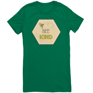 Bee Kind Women's Tee Green